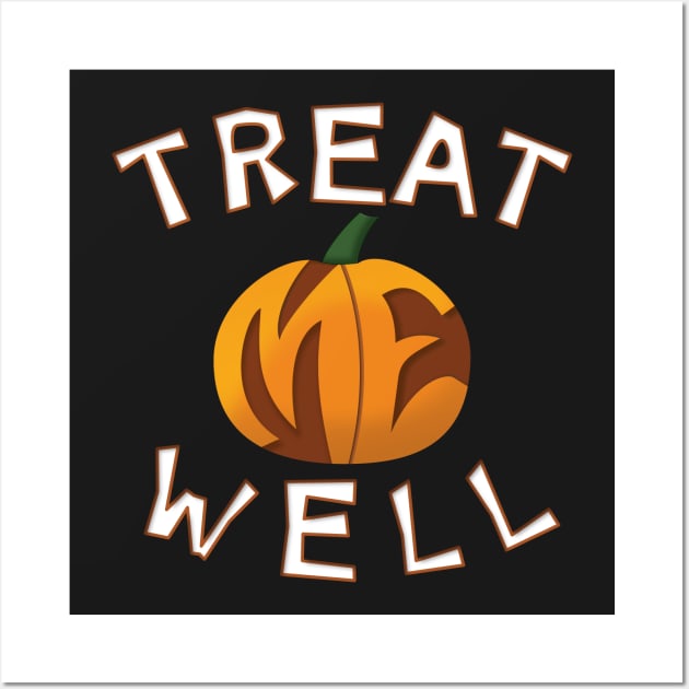 Treat Me Well Wall Art by Introvert